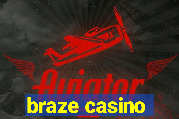 braze casino